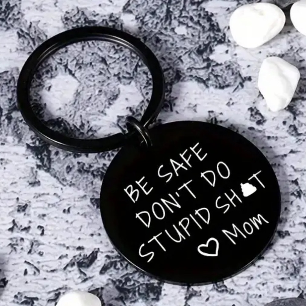 Small keychain “BE SAFE DON’T DO ST.. SH..” MOM keychain